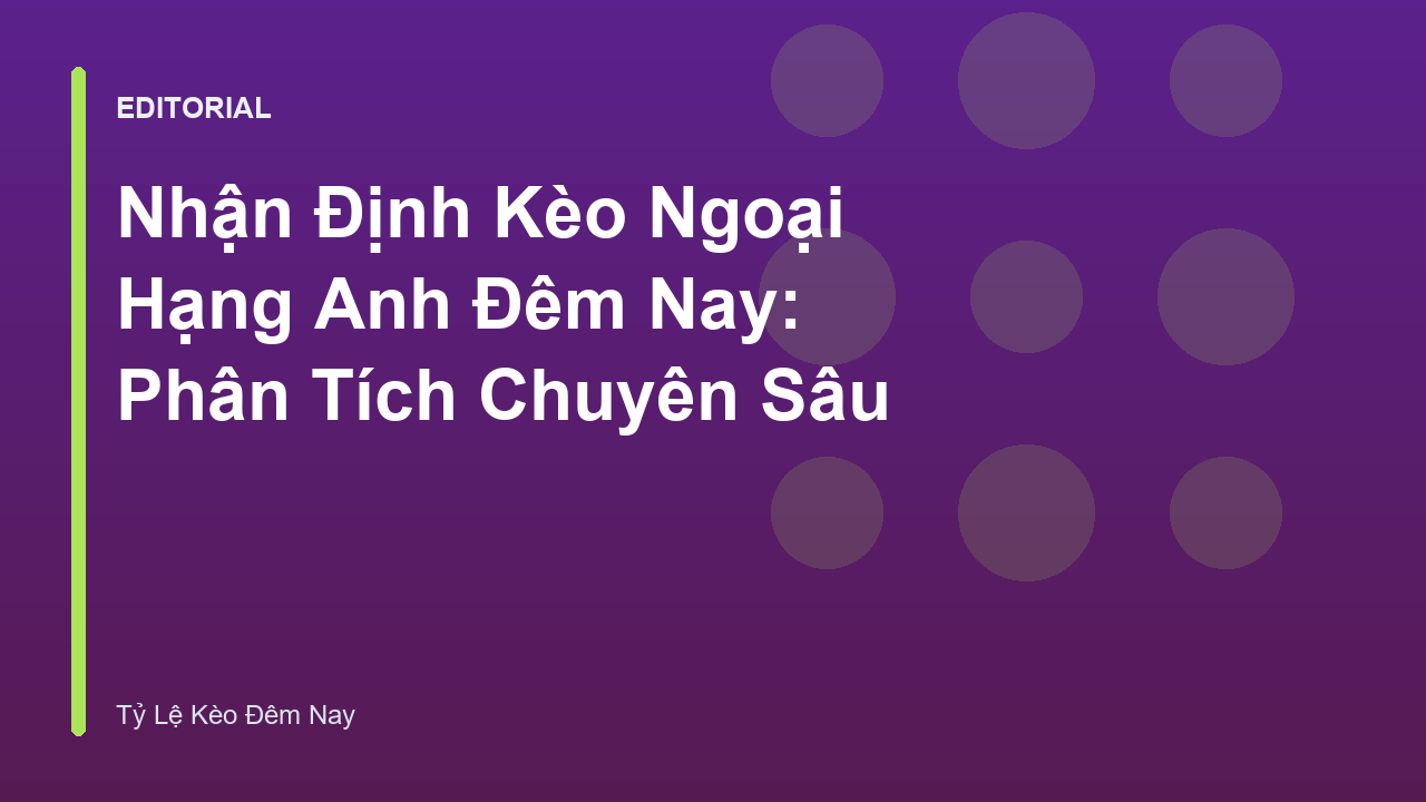 Nhận định kèo Ngoại hạng Anh đêm nay