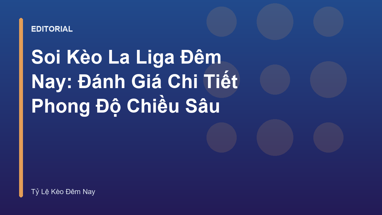 Phân tích soi kèo La Liga đêm nay